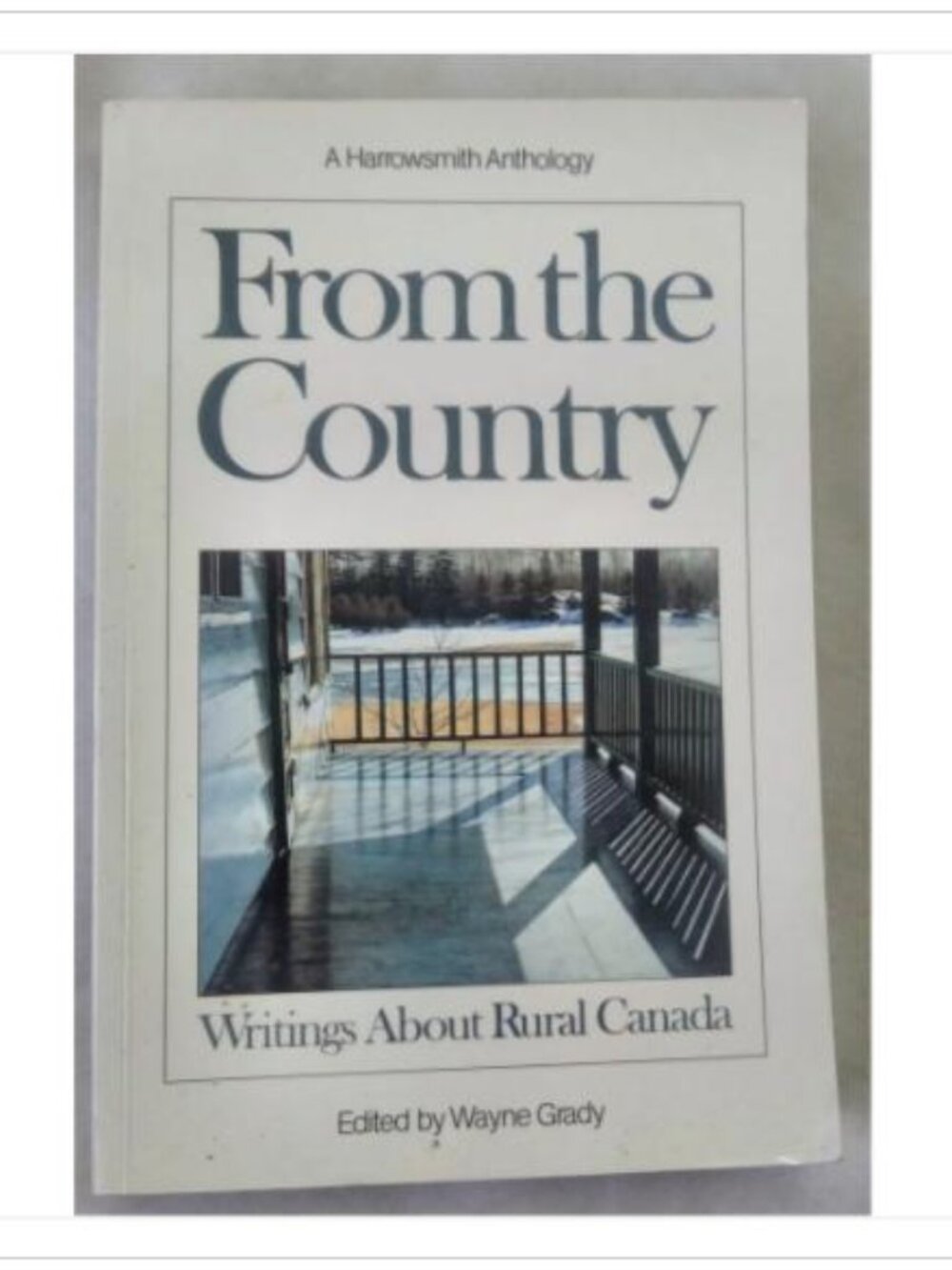 From the Country Writings About Rural Canada A Harrowsmith Publishing 1991 PB
